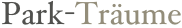 Park-Träume